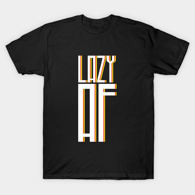 Funny Lazy AF T-Shirt by Printnation